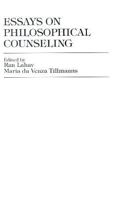 Essays on Philosophical Counseling - Ran Lahav,Maria Tillmanns - cover