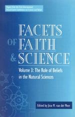 Facets of Faith and Science: Vol. III: The Role of Beliefs in the Natural Sciences