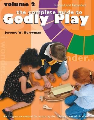 The Complete Guide to Godly Play: Revised and Expanded: Volume 2 - Jerome W. Berryman - cover