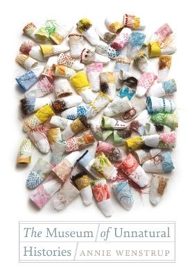 The Museum of Unnatural Histories - Annie Wenstrup - cover