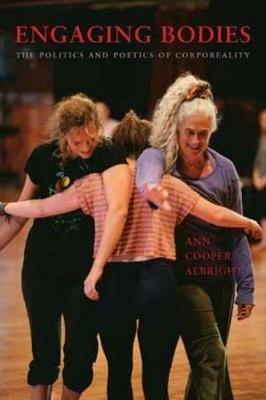 Engaging Bodies - Ann Cooper Albright - cover