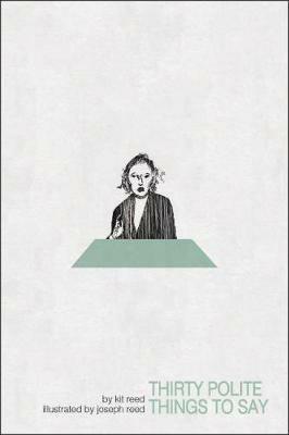 Thirty Polite Things to Say - Kit Reed,Joseph W. Reed - cover