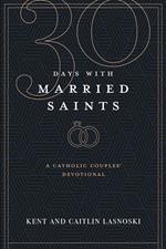 Thirty Days with Married Saints