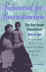 Rehearsal for Reconstruction: Port Royal Experiment