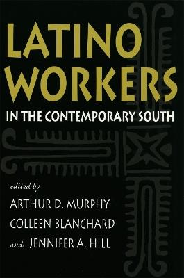 Latino Workers in the Contemporary South - cover