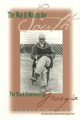 The Way it Was in the South: The Black Experience in Georgia - Donald L. Grant - cover