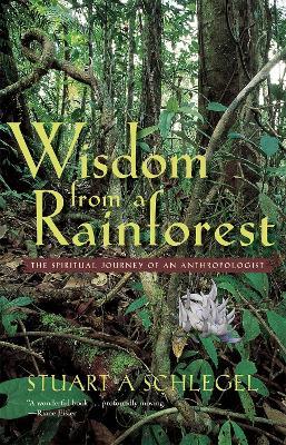 Wisdom from a Rainforest - Stuart A. Schlegel - cover