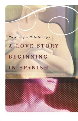 A Love Story Beginning in Spanish - Judith Ortiz Cofer - cover