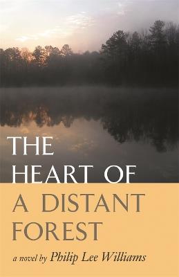 The Heart of a Distant Forest - Philip Lee Williams - cover