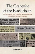 The Grapevine of the Black South: The Scott Newspaper Syndicate in the Generation before the Civil Rights Movement