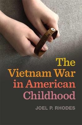 The Vietnam War in American Childhood - Joel P. Rhodes - cover