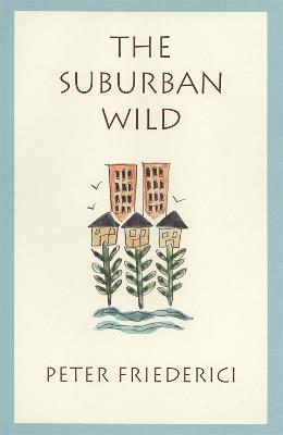 The Suburban Wild - Peter Friederici - cover