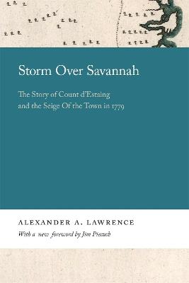 Storm over Savannah: The Story of Count d'Estaing and the Siege of the Town in 1779 - Alexander Lawrence - cover