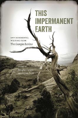 This Impermanent Earth: Environmental Writing from The Georgia Review - cover