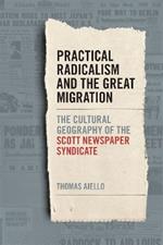 Practical Radicalism and the Great Migration: The Cultural Geography of the Scott Newspaper Syndicate
