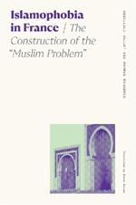 Islamophobia in France: The Construction of the 