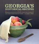 Georgia’s Historical Recipes: Seeking Our State's Oldest Written Foodways and the Stories behind Them