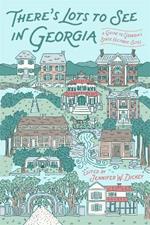 There's Lots to See in Georgia: A Guide to Georgia's State Historic Sites