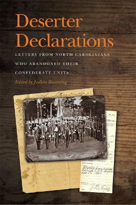 Deserter Declarations: Letters from North Carolinians Who Abandoned Their Confederate Units - cover