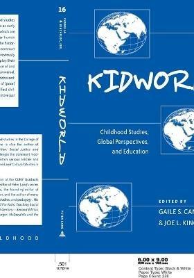 Kidworld: Childhood Studies, Global Perspectives, and Education - cover