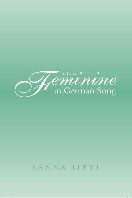 The Feminine in German Song - Sanna Iitti - cover