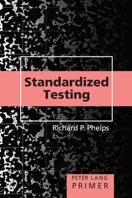 Standardized Testing Primer - Richard P. Phelps - cover