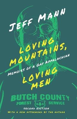 Loving Mountains, Loving Men: Memoirs of a Gay Appalachian - Jeff Mann - cover