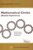 Mathematical Circles: (Russian Experience)