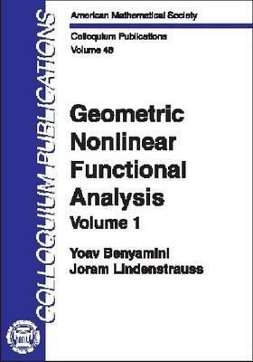 Geometric Nonlinear Functional Analysis, Volume 1 - Yoav Benyamini,Joram Lindenstrauss - cover