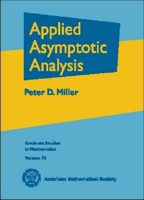 Applied Asymptotic Analysis - Peter D. Miller - cover
