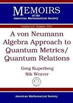 A Von Neumann Algebra Approach to Quantum Metrics/Quantum Relations