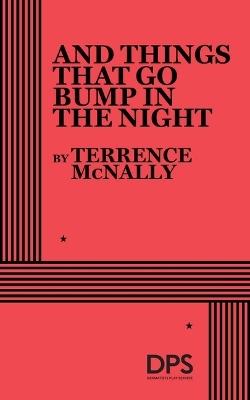 And Things That Go Bump in the Night - Terrence McNally - cover
