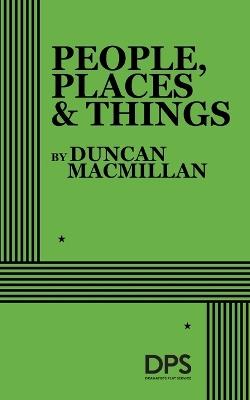 People, Places and Things - Duncan MacMillan - cover