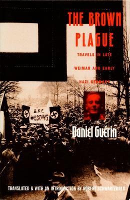 The Brown Plague: Travels in Late Weimar and Early Nazi Germany - Daniel Guérin - cover