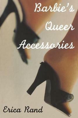 Barbie's Queer Accessories - Erica Rand - cover