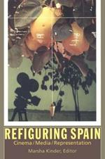 Refiguring Spain: Cinema/Media/Representation