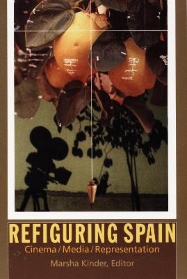 Refiguring Spain: Cinema/Media/Representation - cover