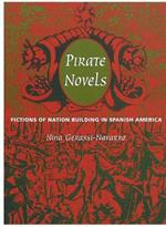 Pirate Novels: Fictions of Nation Building in Spanish America