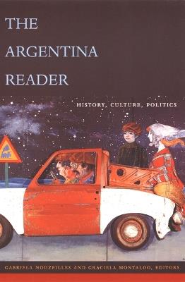 The Argentina Reader: History, Culture, Politics - cover
