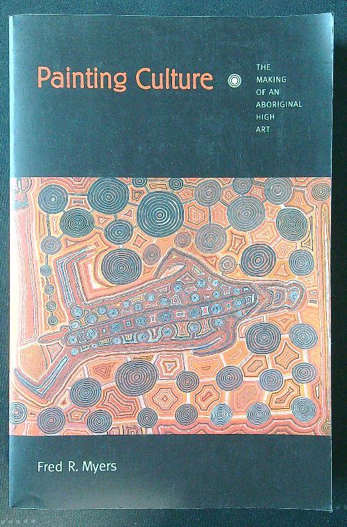 Painting Culture: The Making of an Aboriginal High Art
