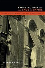 Prostitution and the Ends of Empire: Scale, Governmentalities, and Interwar India
