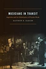 Musicians in Transit: Argentina and the Globalization of Popular Music