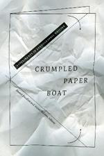 Crumpled Paper Boat: Experiments in Ethnographic Writing