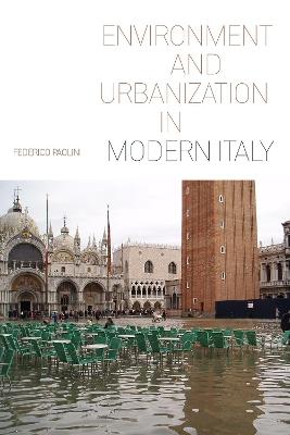 Environment and Urbanization in Modern Italy - Federico Paolini - cover