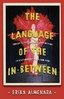 The Language of the In-Between: Transvestism, Subalternity, and Writing in Contemporary Chile and Peru