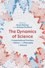 The Dynamics of Science: Computational Frontiers in History and Philosophy of Science