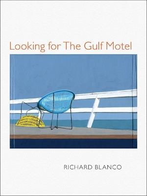 Looking for The Gulf Motel - Richard Blanco - cover