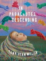 In Parachutes Descending: Poems