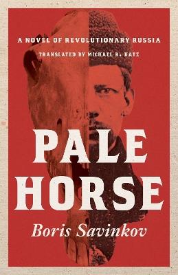 Pale Horse: A Novel of Revolutionary Russia - Boris Savinkov - cover