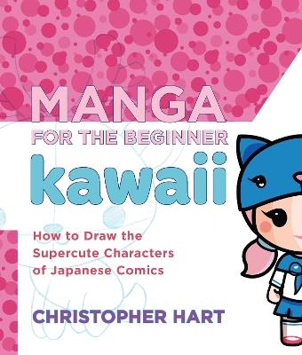Manga for the Beginner: Kawaii - C Hart - cover